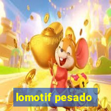 lomotif pesado